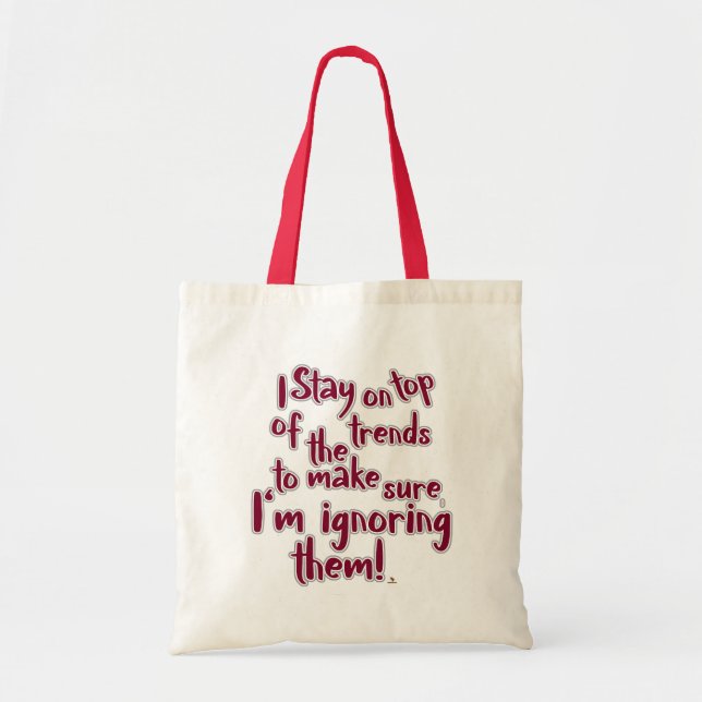 Ignore Trends Statement Motto Humor Design Tote Bag (Front)