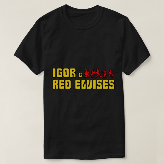 Igor &amp; The Red Elvises Classic T-Shirt (Design Front)