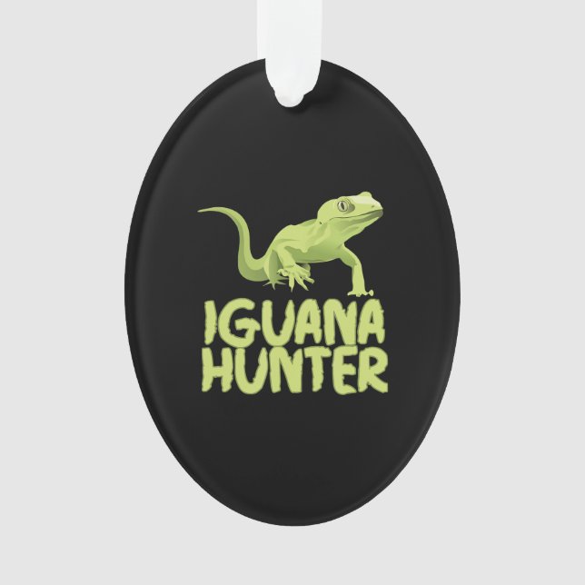Iguana Hunter - Funny Iguana Reptile Lizard Pet Ornament (Front)