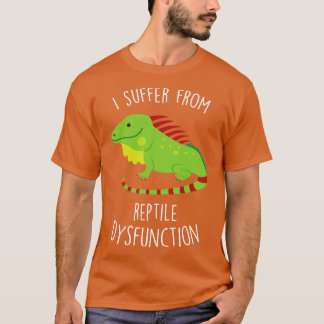 Iguana Lizard Reptile Dysfunction T-Shirt