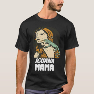 Iguana Mama  Iguana Mom Iguana Lizard Pet Reptile T-Shirt