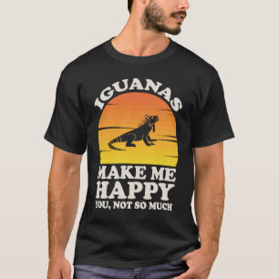 Iguanas Make Me Happy, Iguana Clothes, Iguana T-Shirt