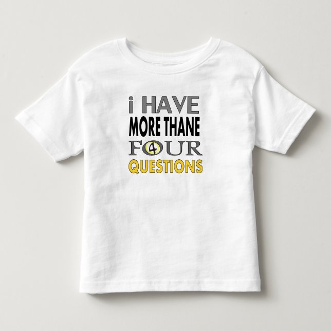 Ihave more than four querstions toddler t-shirt (Front)