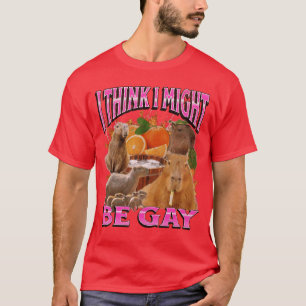 Ihink I Might Be Gay Funny Capybara Meme Bootleg Y T-Shirt