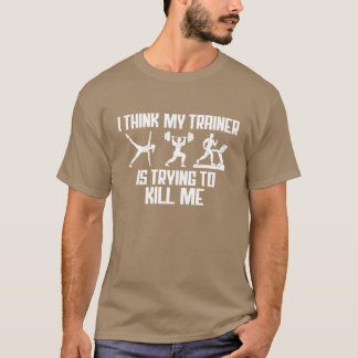 Ihink Myrainer Isryingo Kill Me Funny Gym Workout  T-Shirt