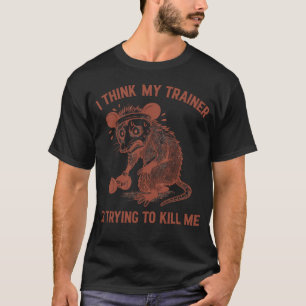 Ihink Myrainer Isryingo Kill Me Funny Possum Gym M T-Shirt