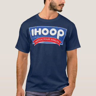 IHOOP So Please Watch Your Ankles Funny Basketball T-Shirt