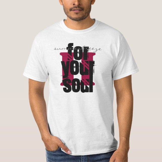 II, for, your, soul, summerbreeze T-Shirt (Front)