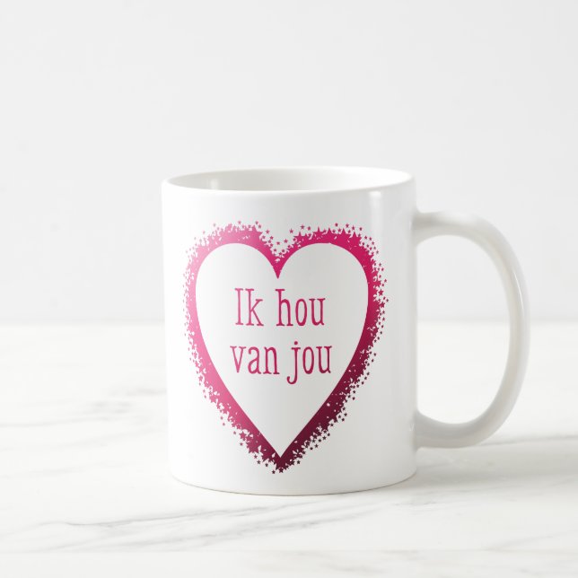 Ik hou van jou , I love you in Dutch in pink Coffee Mug (Right)
