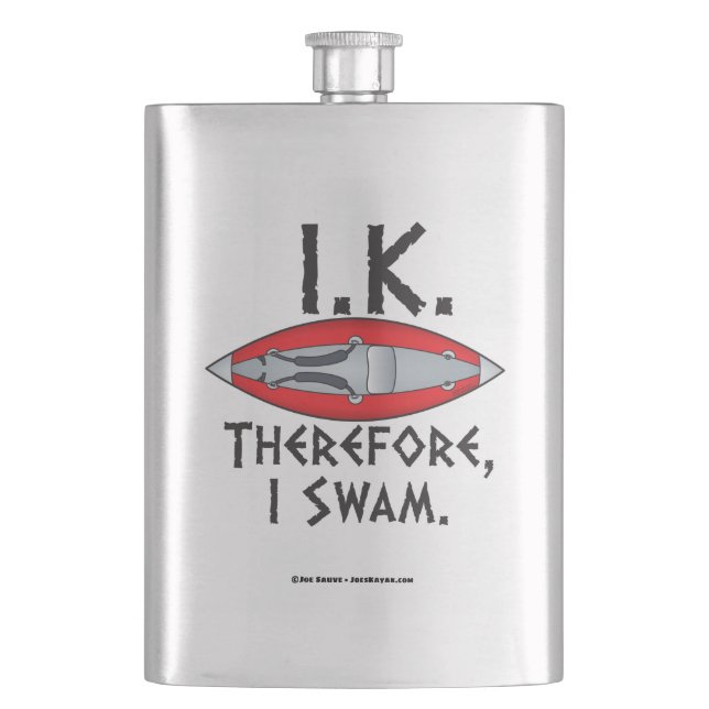IK Therefore I Swam Whitewater Kayakers Flask (Front)