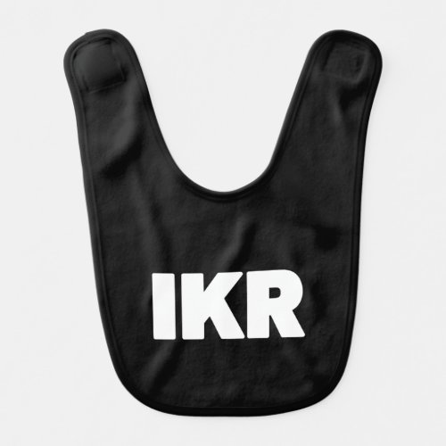 IKR  Text Slang Baby Bib