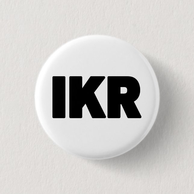 IKR | Text Slang Button (Front)