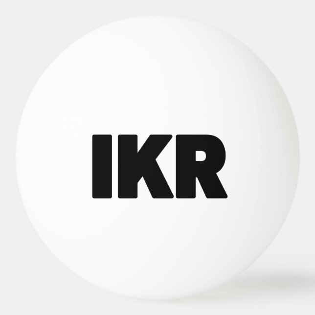 IKR | Text Slang Ping Pong Ball (Front)