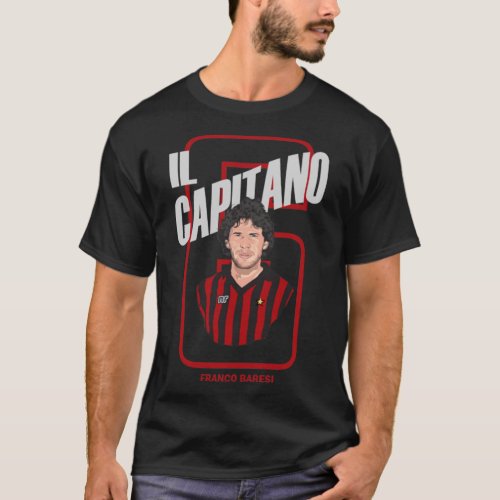 IL CAPITANO_quot_ FRANCO BARESI T_Shirt