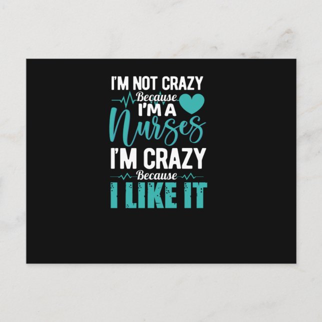 Il not crazy because im a nurse- funny nurse postcard (Front)