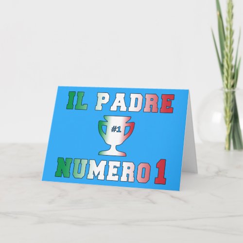 Il Padre Number 1 1 Dad in Italian Fathers Day Card