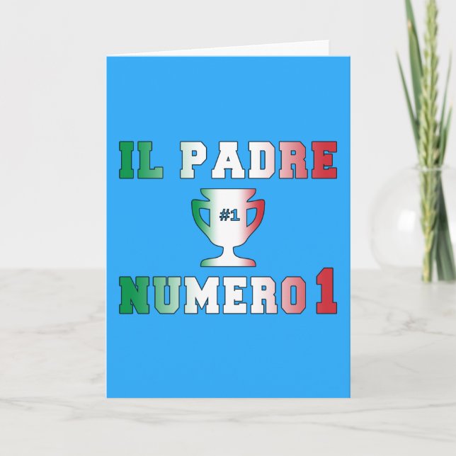 Il Padre Number 1 #1 Dad in Italian Father's Day Card (Front)