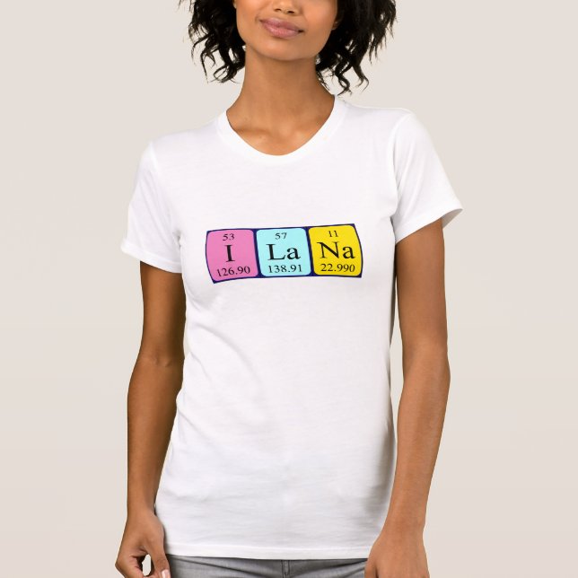 Ilana periodic table name shirt (Front)