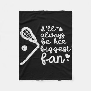 Ill Always Be Her Biggest Fan Lacrosse Lax Mom Dad Fleece Blanket