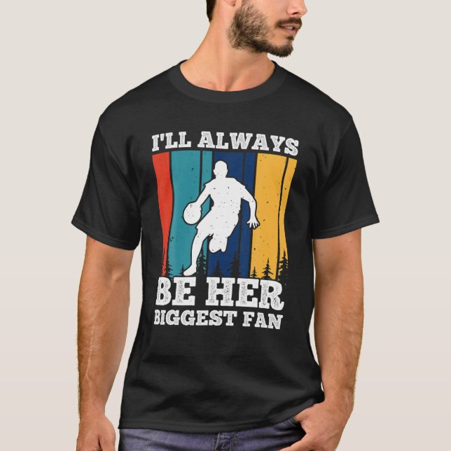 I'll Always Be Her Biggest Fan T-Shirt (Front)