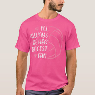 I'Ll Always Be Her Biggest Fan Volleyball Mom Voll T-Shirt