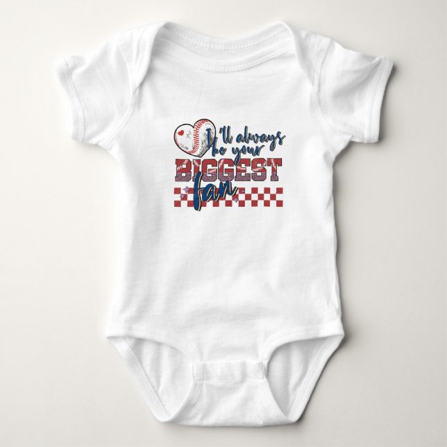 I'll always be your biggest fan baby bodysuit (Front)