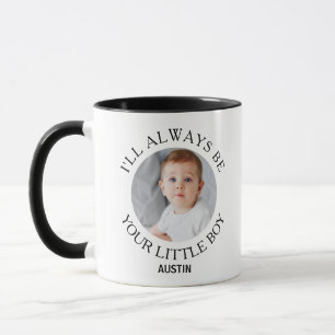 I'll Always Be Your Little Boy Christmas Mom Mothe Mug
