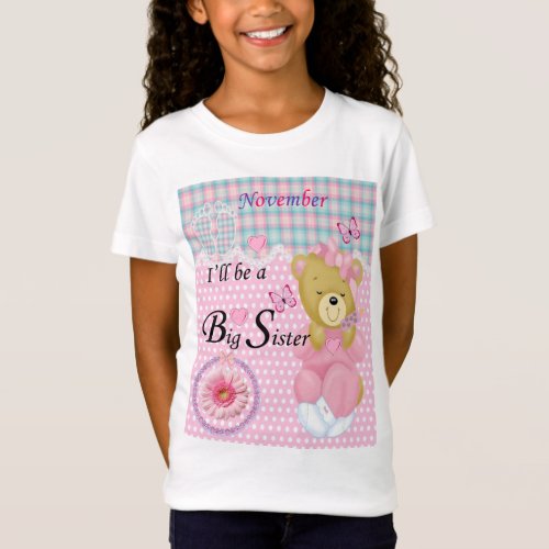 Ill be a Big Sister November Girls T_shirt