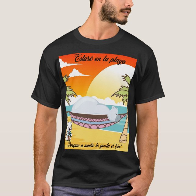 I'll be at the beach spanish edition T-Shirt (Front)