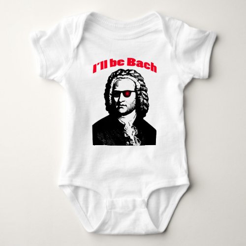 Ill Be Bach Baby Bodysuit