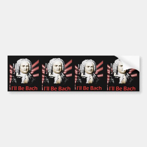 Ill Be Bach Bumper Stickers