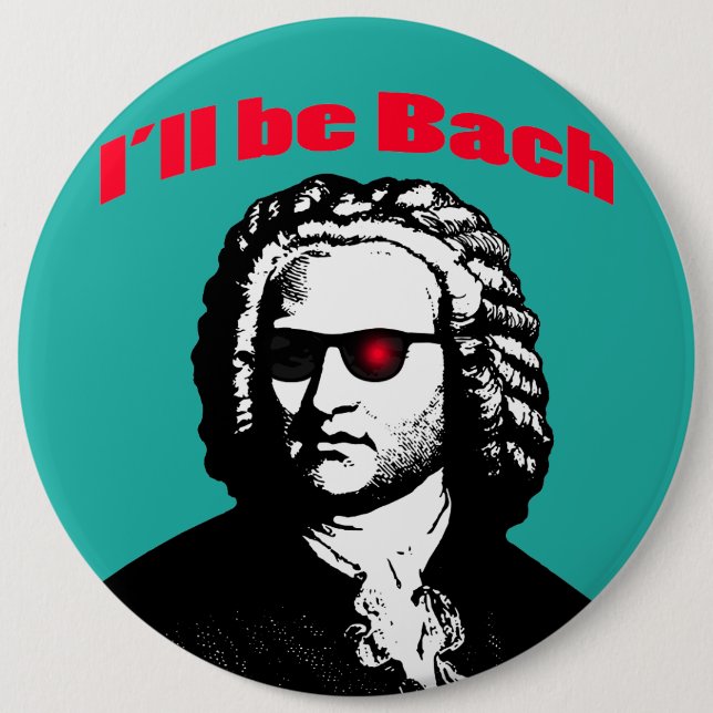 I'll Be Bach Button (Front)