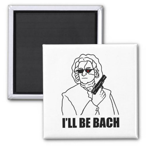 Ill Be Bach Classical Music Pun Magnet