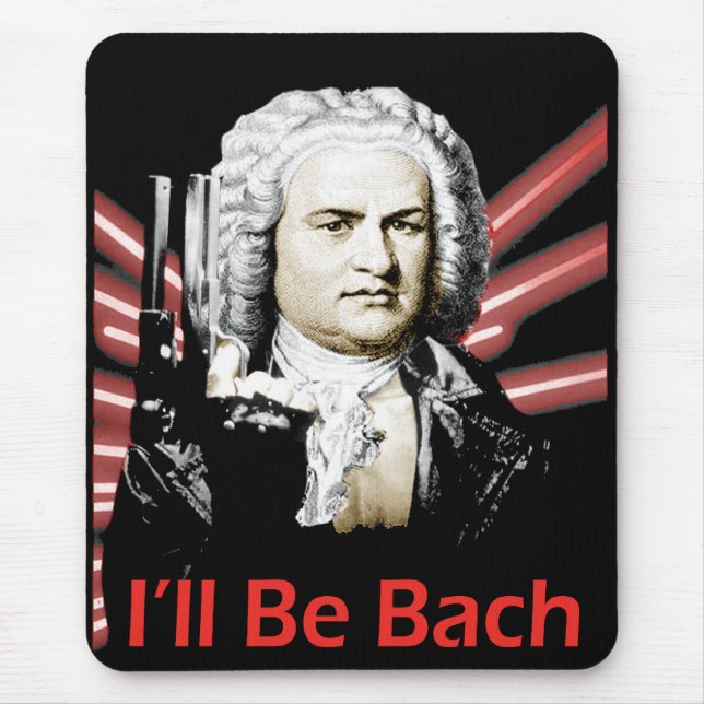 I'll Be Bach Mousepad (Front)
