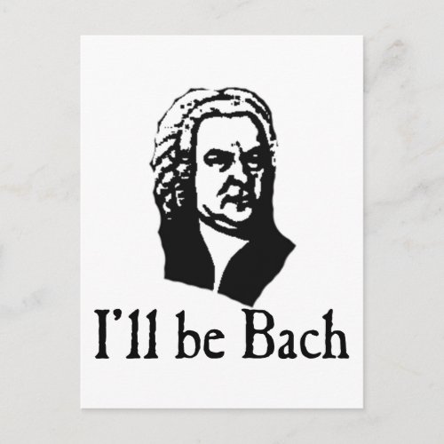 Ill Be Bach Postcard