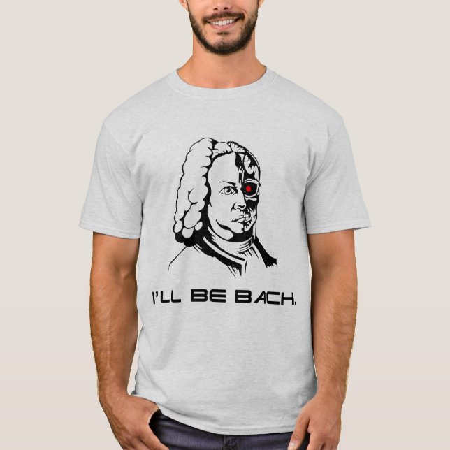 i'll be bach T-Shirt (Front)