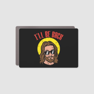 Ill Be Back Jesus Cool God Christ Religious Christ Car Magnet