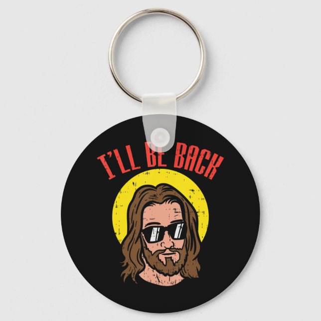 Ill Be Back Jesus Cool God Christ Religious Christ Keychain (Front)