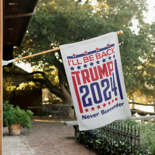 I'll BE Back Trump 2024 House Flag