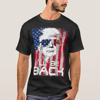 I'll Be Back Trump 2024 Vintage Donald Trump 4th o T-Shirt