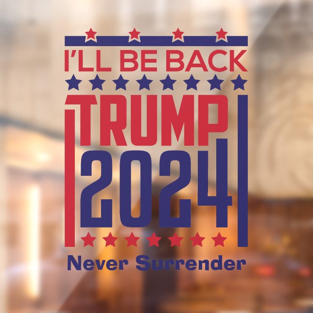  I'll BE Back Trump 2024  Window Cling (Sheet 2)