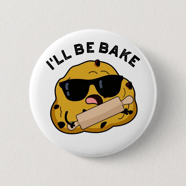 I'll Be Bake Funny Baking Movie Pun  Button (Front)