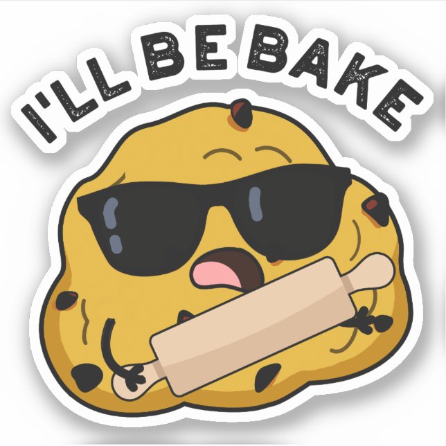 I'll Be Bake Funny Dough Baking Pun  Sticker (Front)