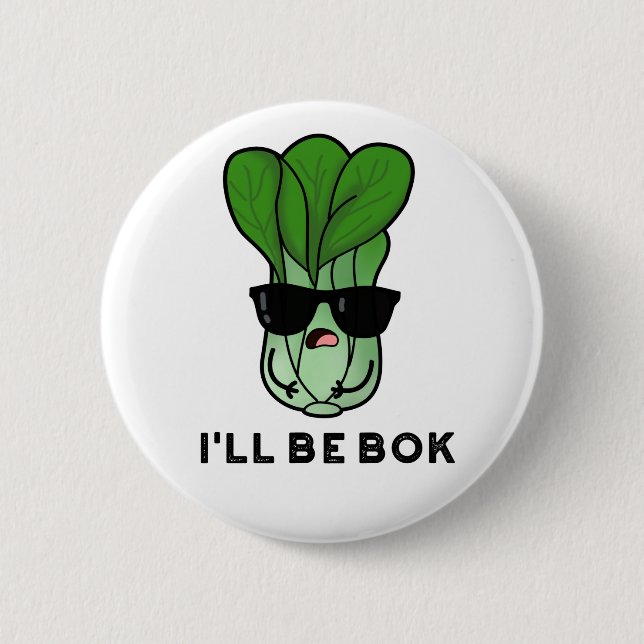 I'll Be Bok Funny Veggie Movie Pun Button (Front)