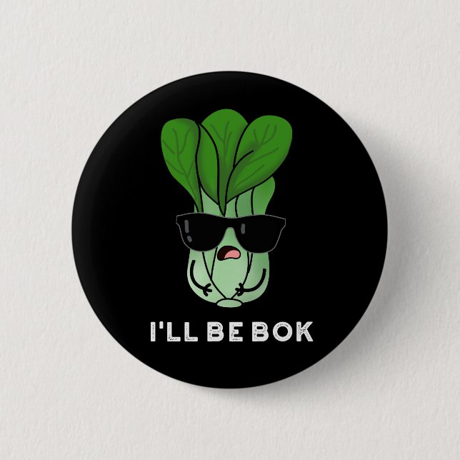 I'll Be Bok Funny Veggie Movie Pun Dark BG Button (Front)