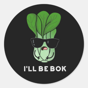 I'll Be Bok Funny Veggie Movie Pun Dark BG Classic Round Sticker