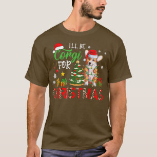 Ill Be Corgi For Christmas Santa Corgi Xmas Tree L T-Shirt