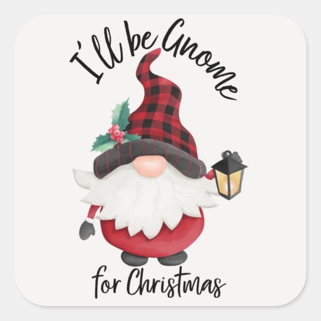 I'll Be Gnome for Christmas Fun Holiday Square Sticker (Front)