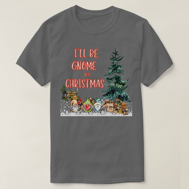 Ill Be Gnome For Christmas  T-Shirt (Design Front)