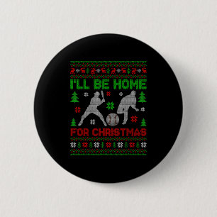 I'll Be Home For Christmas Baseball Funny Ugly Xma Button